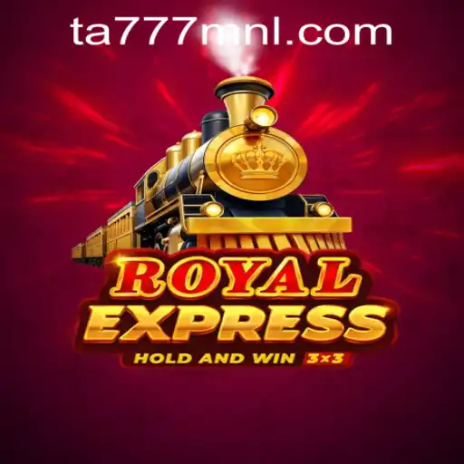 Exploring RoyalExpress: A Trendsetting Gaming Experience with TA777.COM Login