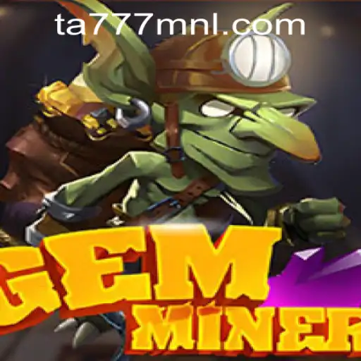 Discover the Fascinating World of GemMiner: A Comprehensive Guide to Playing the Game