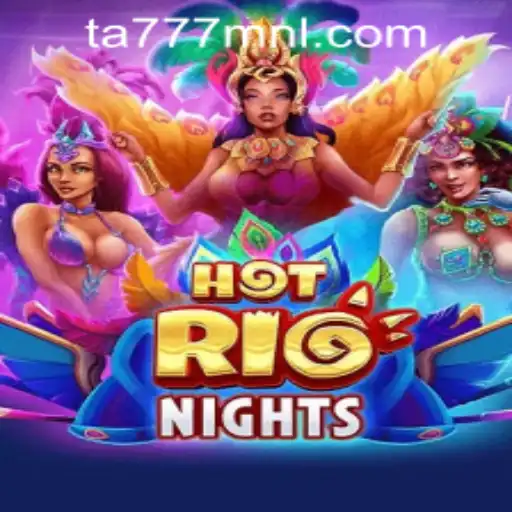 HotRioNights and the Allure of TA777.COM-Login: A Comprehensive Guide