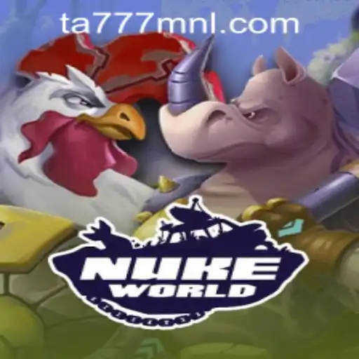 Explore the Thrills of NukeWorld and Master the TA777.COM-Login